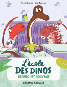 L'école des dinos Tome 8 : Bronto est nouveau - Gemme Pierre ; Pauwels Jess