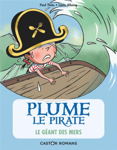 Plume le pirate Tome 6 : Le Géant des mers - Thiès Paul ; Alloing Louis
