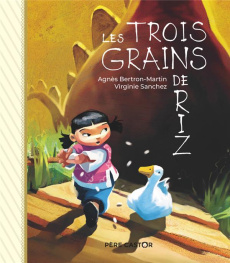 Les trois grains de riz - Bertron-Martin Agnès ; Sanchez Virginie