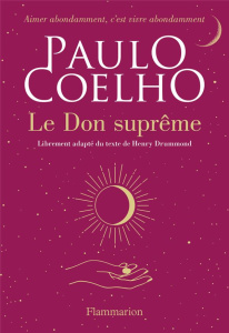 Le Don suprême - Coelho Paulo ; Drummond Henry ; Dupau Elodie