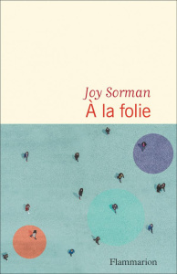 A la folie - Sorman Joy