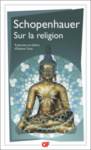 Sur la religion. (Paralipomena, paragraphes 174-182) - Schopenhauer Arthur ; Osier Etienne