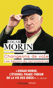 Changeons de voie. Les leçons du coronavirus - Morin Edgar
