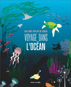 Voyage dans l'océan. Un livre pop-up - IK & SK