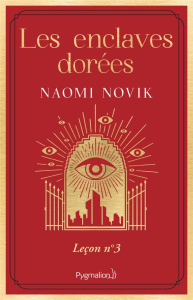 The Scholomance Tome 3 : Les enclaves dorées - Novik Naomi ; Kuntzer Benjamin