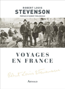 Voyages en France - Stevenson Robert Louis ; Prolongeau Hubert ; Bocqu