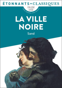 La ville noire - Sand George ; Pernot Johanna