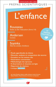 L'enfance. Rousseau, Emile ou De l'éducation (livres I-II) ; Andersen, Contes ; Soyinka Aké, les ann - Danaila Ioana ; Ledda Sylvain ; Lenne-Cornuez Joha