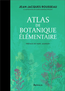 Atlas de botanique élémentaire - Rousseau Jean-Jacques ; Jeanson Marc ; Doering-Fro
