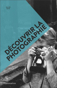 Découvrir la photographie - Bate David