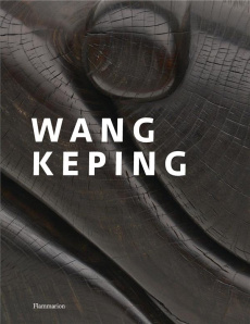 Wang Keping. Edition bilingue français-anglais - Perdrisot-Cassan Virginie ; Radzinowicz David ; Ai