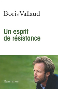 Un esprit de résistance - Vallaud Boris