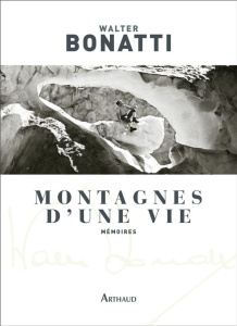 Montagnes d'une vie - Bonatti Walter ; Pastureau Marie-Noëlle ; Pasturea