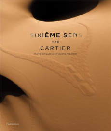 Sixième sens par Cartier. Haute joaillerie et objets précieux - Chaille François