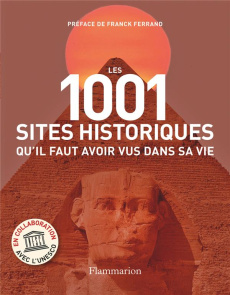 Les 1001 sites historiques qu’il faut avoir vus dans sa vie - Cavendish Richard ; Ferrand Franck