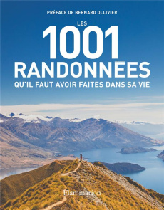 Les 1001 randonnées qu'il faut avoir faites dans sa vie - Stone Barry ; Ollivier Bernard