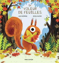 Le voleur de feuilles - Hemming Alice ; Slater Nicola ; Vassallo Rose-Mari