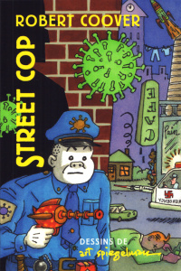 Street Cop - Spiegelman Art ; Coover Robert