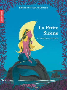 La Petite Sirène. Et autres contes - Andersen Hans Christian