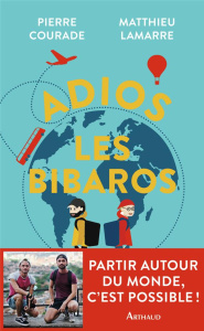 Adios les Bibaros - Courade Pierre ; Lamarre Matthieu