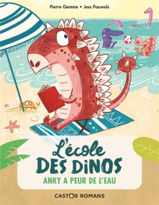 L'école des dinos Tome 2 : Anky a peur de l'eau - Gemme Pierre ; Pauwels Jess