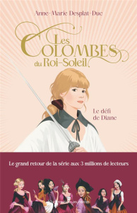 Les Colombes du Roi-Soleil Tome 15 : Le défi de Diane - Desplat-Duc Anne-Marie