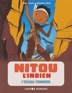 Nitou l'Indien Tome 11 : L'oiseau-tonnerre - Cantin Marc ; Pelon Sébastien