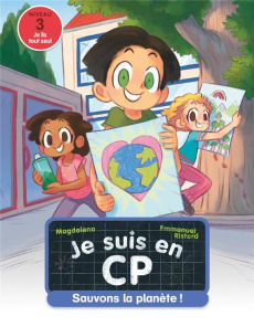Je suis en CP Tome 33 : Sauvons la planète ! Niveau 3 - MAGDALENA/RISTORD