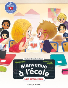Bienvenue à l'école Tome 7 : Les amoureux. Niveau 3 - Emmanuel Ristord