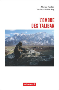 L'ombre des talibans - Ahmed Rashid