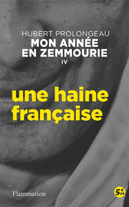 Mon année en Zemmourie Tome 4 : Une haine française - Prolongeau Hubert