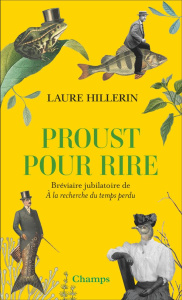 Proust pour rire. Bréviaire jubilatoire de A la recherche du temps perdu - Hillerin Laure