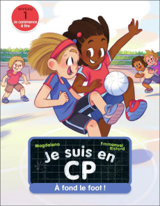 Je suis en CP Tome 38 : A fond le foot ! Niveau 1 - MAGDALENA/RISTORD
