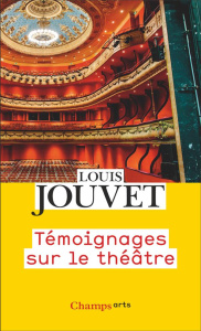 Témoignages sur le théâtre - Jouvet Louis