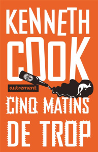 Cinq matins de trop. Edition collector - Cook Kenneth ; Gurval Angot ; Vignol Mireille