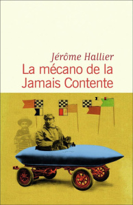 La Mécano de la Jamais Contente - Hallier Jérôme