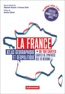 La France. Atlas géographique et géopolitique - Beucher Stéphane ; Smits Florence