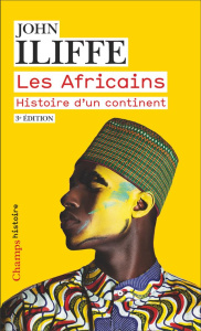 Les Africains. Histoire d'un continent, 3e édition - Iliffe John ; Mourlon Jean-Paul