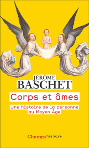 Corps et âmes. Une histoire de la personne au Moyen Age - Baschet Jérôme
