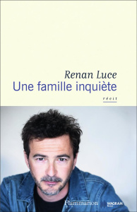 Une famille inquiète - Luce Renan