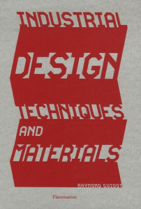 Industrial Design. Techniques and Materials, édition en langue anglaise - Guidot Raymond ; Radzinowicz David