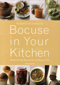 Bocuse in Your Kitchen. Simple French Recipes for the Home Chef - Bocuse Paul ; Vaillant Jean-Charles
