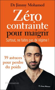 Zéro contrainte pour maigrir. Surtout ne faites pas de régime ! - Mohamed Jimmy
