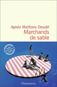 Marchands de sable - Mathieu-Daudé Agnès