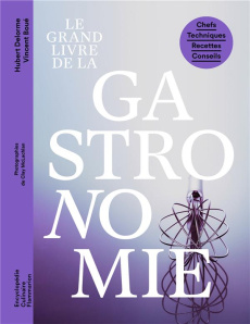 Le grand livre de la gastronomie. Chefs, Techniques, Recettes, Conseils - Boué Vincent ; Delorme Hubert ; McLachlan Clay