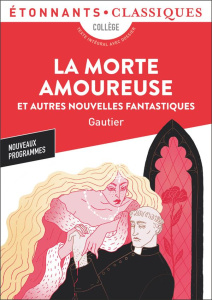 La Morte amoureuse. Et autres nouvelles fantastiques - Gautier Théophile ; La Roche Perrine de