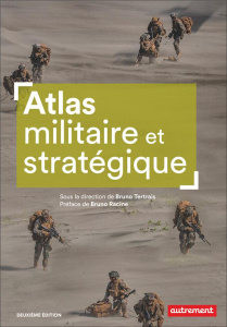 Atlas militaire et stratégique. 2e édition - Tertrais Bruno ; Piolet Hugues ; Racine Bruno