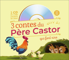 3 contes du Père Castor qui font rire. Va-t'en, gros loup méchant ! ; La plume du caneton ; Le petit - Chapouton Anne-Marie ; Gautier Vanessa ; Sébille C