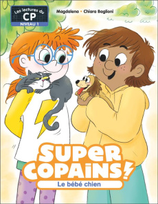 Super Copains ! Tome 2 : Le bébé chien. Niveau 1 - MAGDALENA/BAGLIONI