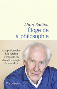 Éloge de la philosophie - Badiou Alain